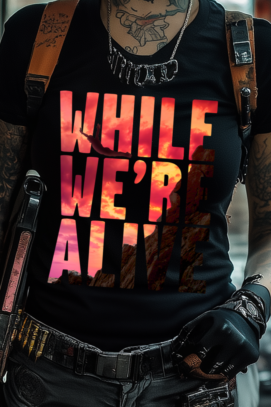 WHILE WE'RE ALIVE - Womens Black Tee
