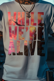 WHILE WE’RE ALIVE - Mens White Tee